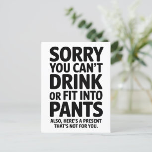 Sorry You Cant Drink Or Fit Into Pants Baby Shower Postcard
