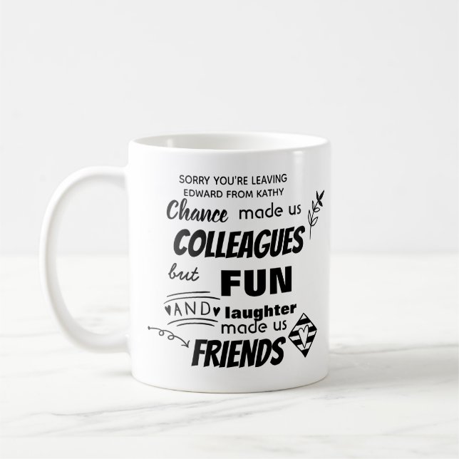 Sorry You're Leaving - CHANCE MADE US COLLEAGUES Coffee Mug (Left)