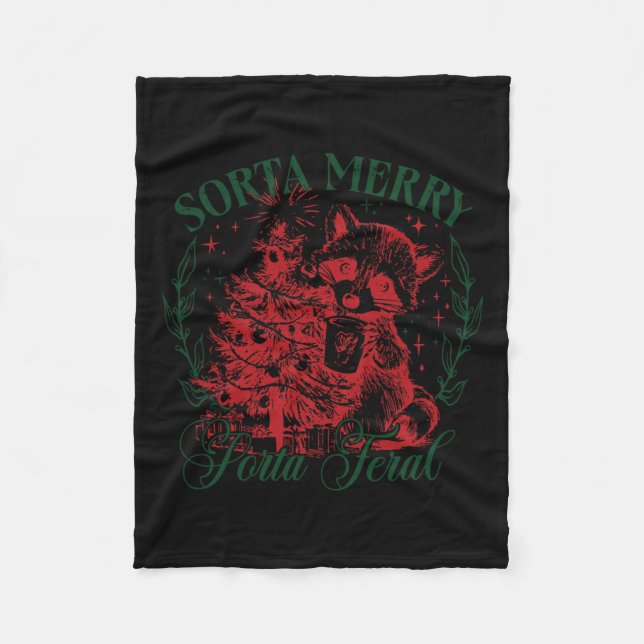 Sorta Merry Sorta Feral Funny Raccoon Lovers Chris Fleece Blanket (Front)