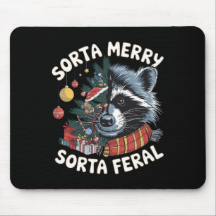 Sorta Merry Sorta Feral Funny Raccoon Lovers Chris Mouse Pad