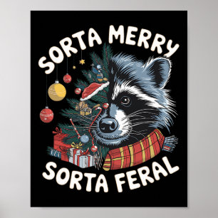 Sorta Merry Sorta Feral Funny Raccoon Lovers Chris Poster