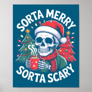 Sorta Merry Sorta Y Skeleton With Santa Hat  Poster