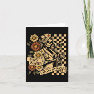 Sorta Ratchet Sorta Nightingale Skeleton Nurse Hal Card