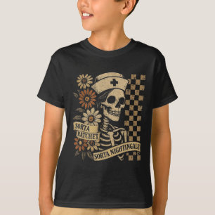 Sorta Ratchet Sorta Nightingale Skeleton Nurse Hal T-Shirt