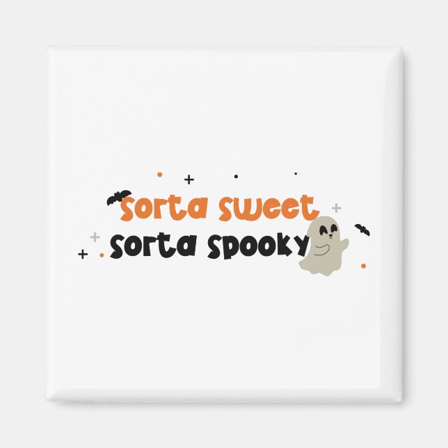 Sorta Sweet Sorta Spooky Magnet (Front)