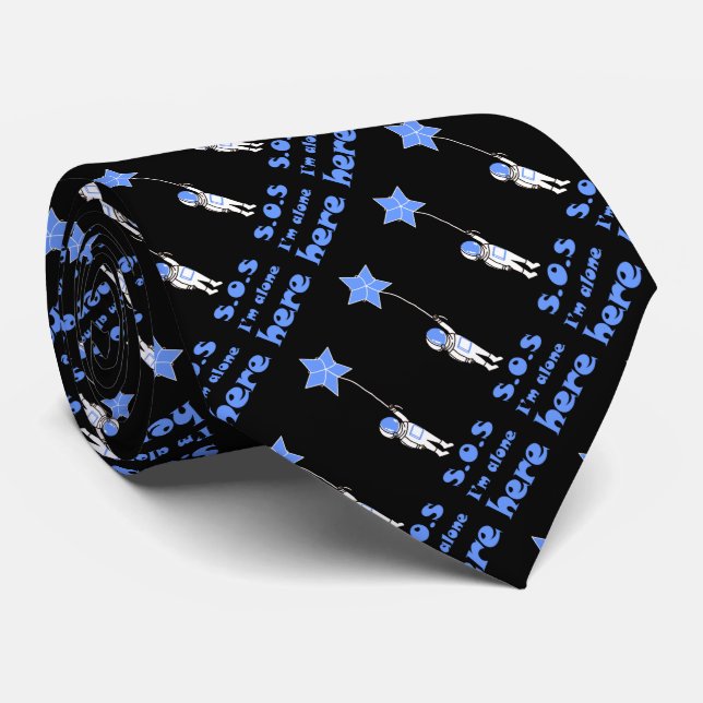 SOS I'm alone here astronaut space Tie (Rolled)