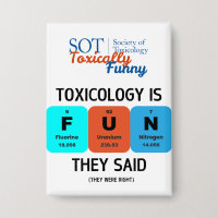 SOT - Toxically Funny - Toxicology is FUN Button