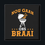 Soth African Bbq Nou Gaan Ons Braai South Africa 1 Magnet<br><div class="desc">Soth African Bbq Nou Gaan Ons Braai South Africa 1</div>