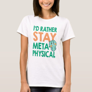 Soul   22 - I'd Rather Stay Metaphysical T-Shirt