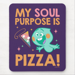 Soul   22 - My Soul Purpose Is Pizza Mouse Pad