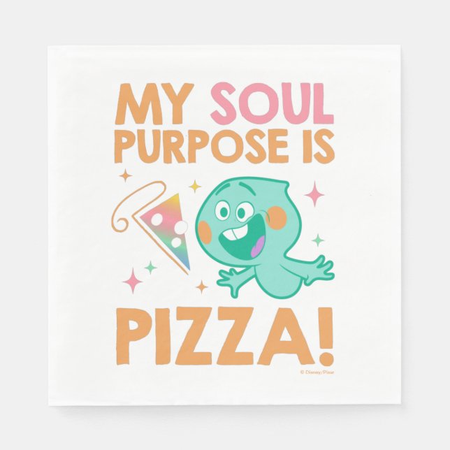 Soul | 22 - My Soul Purpose Is Pizza Napkin (Front)