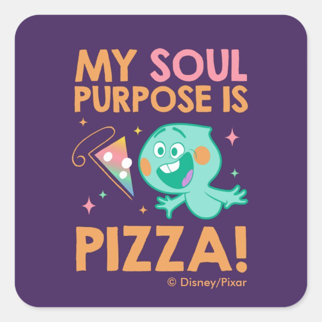 Soul | 22 - My Soul Purpose Is Pizza Square Sticker (Front)