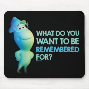 Soul   Joe - What Do You Want To Be Remembered For Mouse Pad