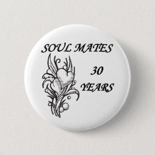 SOUL MATES 30 Years 2 Inch Round Button