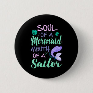 Soul Of A Marmaid Mouth Of A Sailor - Funny Mermai 2 Inch Round Button