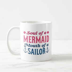 Soul Of A Mermaid Mouth Of A Sailor Coffee Mug