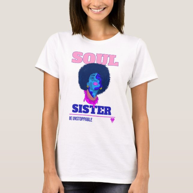 Soul Sister Be Unstoppable Afro Pop Art T-Shirt (Front)