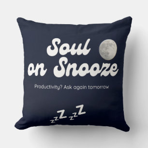 Soul sur Snooze - Drôle Coussin de citation d'hume