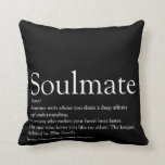 Soulmate Definition Black and White Fun Throw Pillow<br><div class="desc">Personalize for that very special person in your life,  your soulmate,  to create a unique valentine,  Christmas or birthday gift. A perfect way to show them how amazing they are every day. You can even customize the background to their favourite colour. Designed by Thisisnotme©</div>