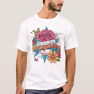 Soulmate Edition: "You Are My Everything" T-Shirt