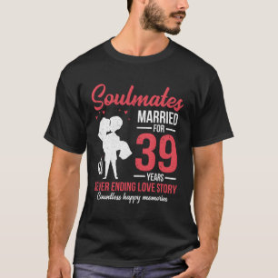 Soulmate Married For 39 Years Never Ending Love St T-Shirt