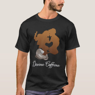 Soulmate Quote Divine Caffeine  Twin Flame T-Shirt