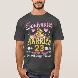 Soulmates Married For 23 Years Never End Love Stor T-Shirt