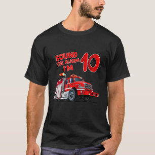 Sound Alarm I'm 10 Firetruck Birthday Firefighter T-Shirt