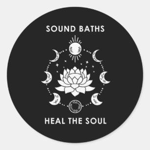 Sound Baths Heal The Soul New Age Sritual Wellness Classic Round Sticker