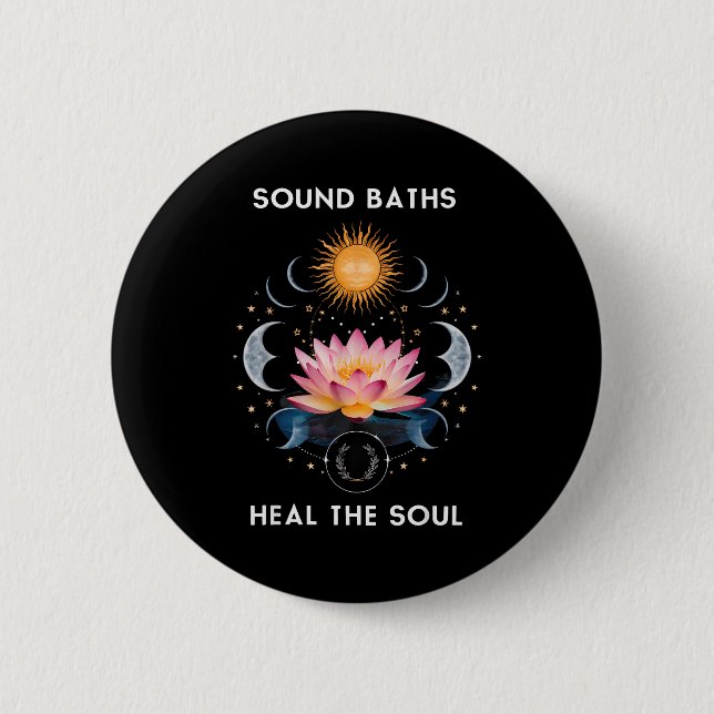Sound Baths Heal The Soul Wellness New Age Sritual 2 Inch Round Button (Front)