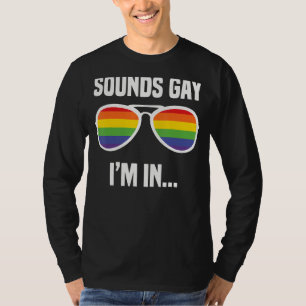 Sound Gay I'm In Rainbow Glasses Lgbt Flag Gay Pri T-Shirt