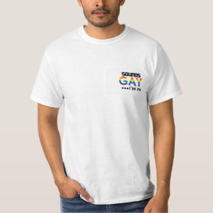 Sound Gay I'm In T-Shirt