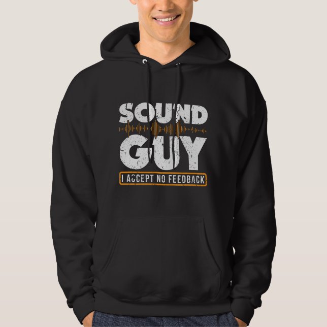 Sound Guy Accept No Feedback Audio Engineer Mixing Hoodie (Front)