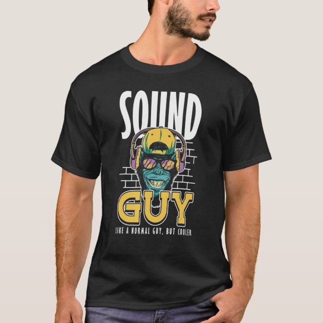 Sound Guy Like normal Guy But Cooler Audio Enginee T-Shirt (Front)