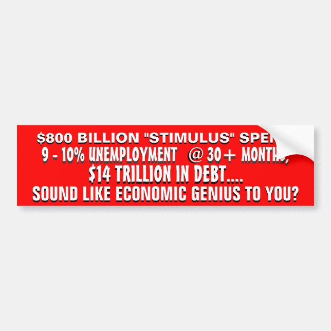 SOUND LIKE ECONOMIC GENIUS TO YOU?? BUMPER STICKER (Front)