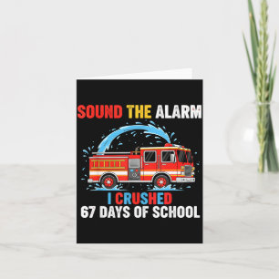 Sound The Alarm I Crushed 67 Days Of School Boys K Card