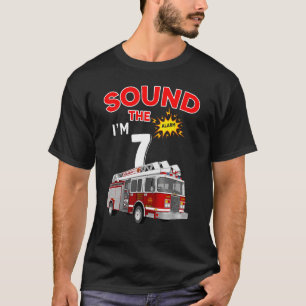 Sound the Alarm I m 7 Kids Fire Truck Firefighter  T-Shirt