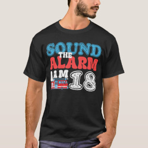 Sound The Alarm I'm 18 Firefighter 18th Birthday T-Shirt