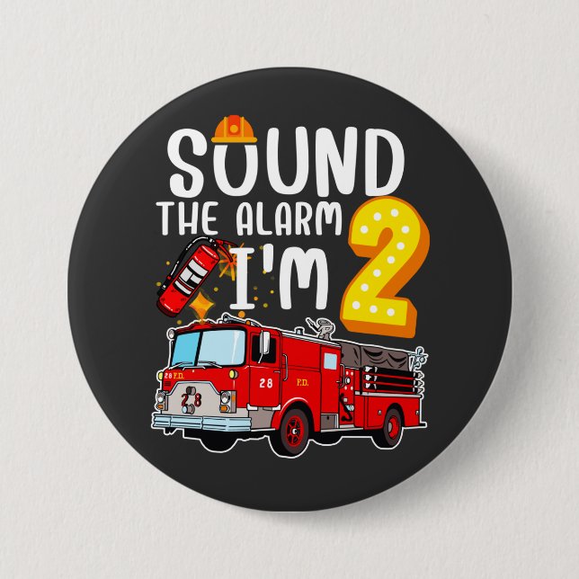 Sound The Alarm I'm 2 Fire Engine Firefighter Roun 3 Inch Round Button (Front)