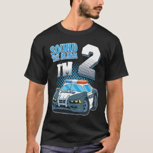 Sound The Alarm I'm 2 Years Old 2nd Birthday Polic T-Shirt
