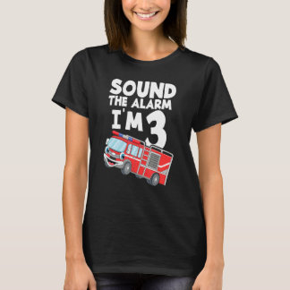 Sound The Alarm I'm 3 T-Shirt