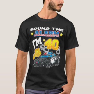 Sound The Alarm I'm 40 Policeman Police 40Th Birth T-Shirt