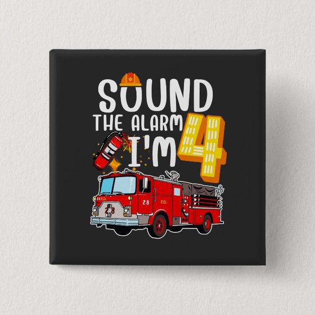 Sound The Alarm I'm 4 Fire Engine Firefighter Squa 2 Inch Square Button (Front)
