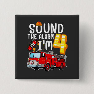 Sound The Alarm I'm 4 Fire Engine Firefighter Squa 2 Inch Square Button