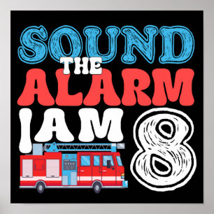 Sound The Alarm I'm 8 Firefighter 8th Birthday Poster