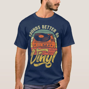 Sounds Better On Vinyl Music Lover Disc Records Co T-Shirt