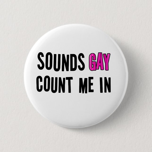Sounds Gay 2 Inch Round Button (Front)