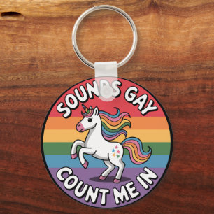 Sounds Gay Count Me In Unicorn Rainbow Flag LGBT  Keychain