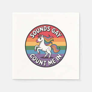Sounds Gay Count Me In Unicorn Rainbow Flag LGBT  Napkin
