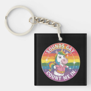 Sounds Gay Count Me In Unicorn Rainbow LGBTQ Keychain